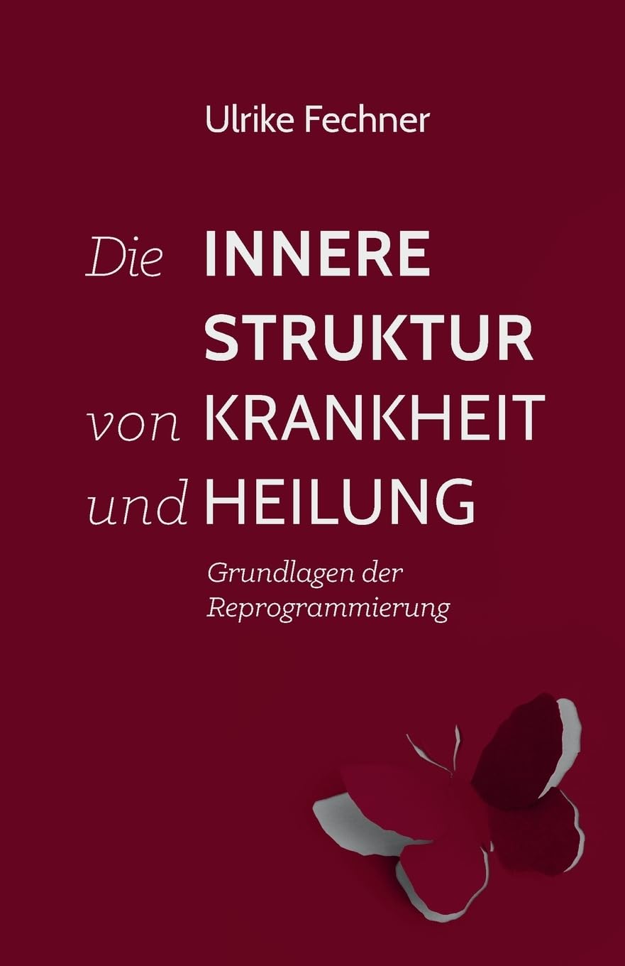 Die innere Struktur von Krankheit und Heilung: Grundlagen der Reprogrammierung Parents & Children