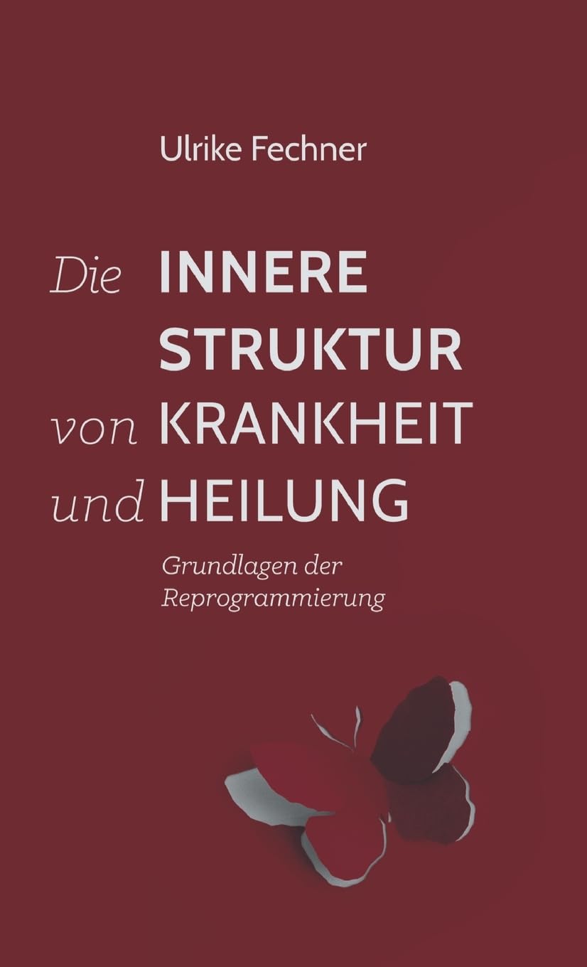 Die innere Struktur von Krankheit und Heilung: Grundlagen der Reprogrammierung Parents & Children
