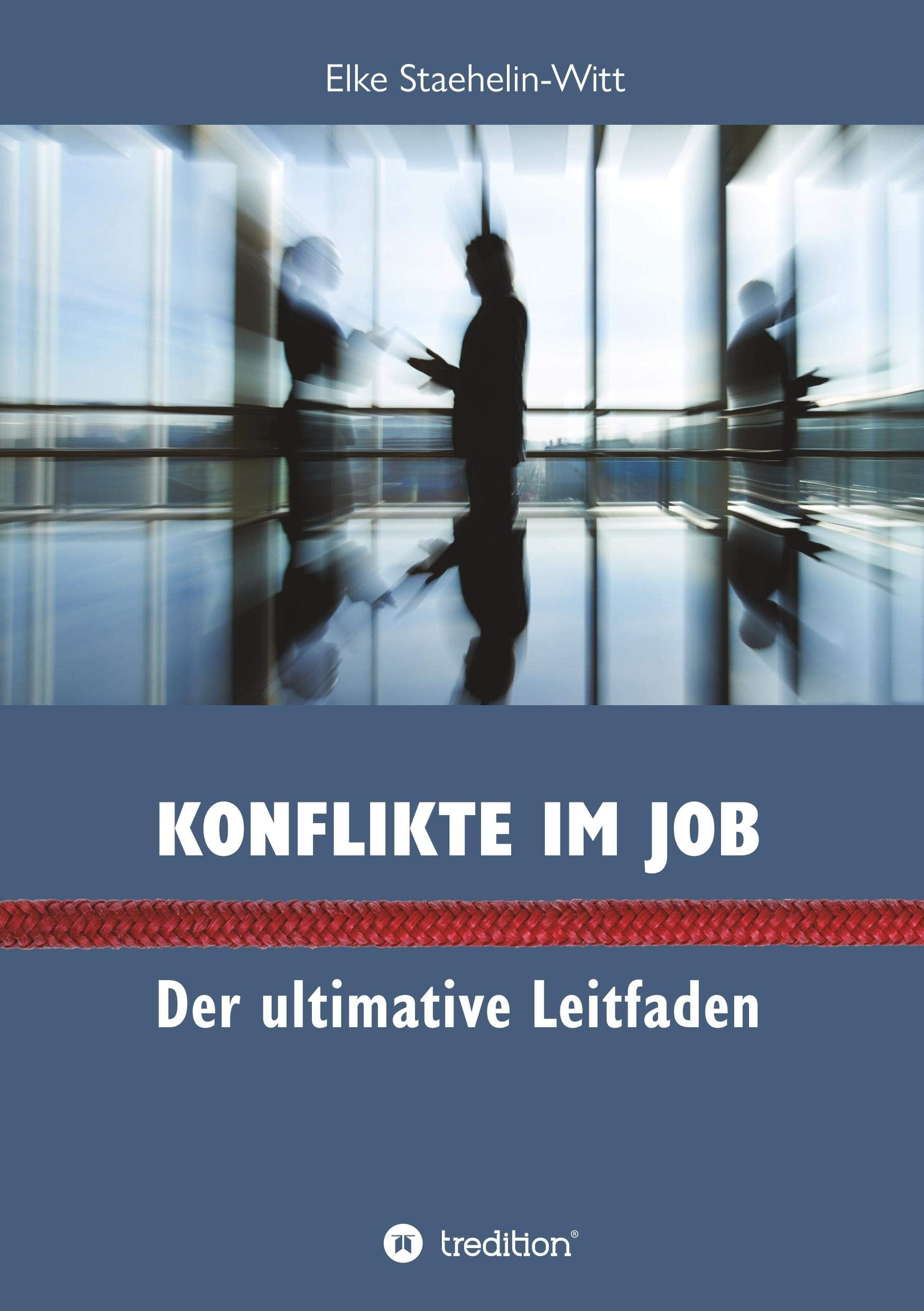 Konflikte im Job: Der ultimative Leitfaden Business, Finance & Career
