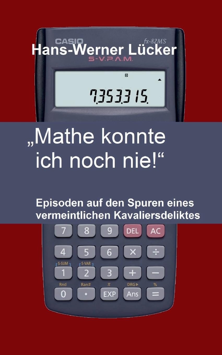 „Mathe konnte ich noch nie!“: Episoden auf den Spuren eines vermeintlichen Kavaliersdeliktes General education