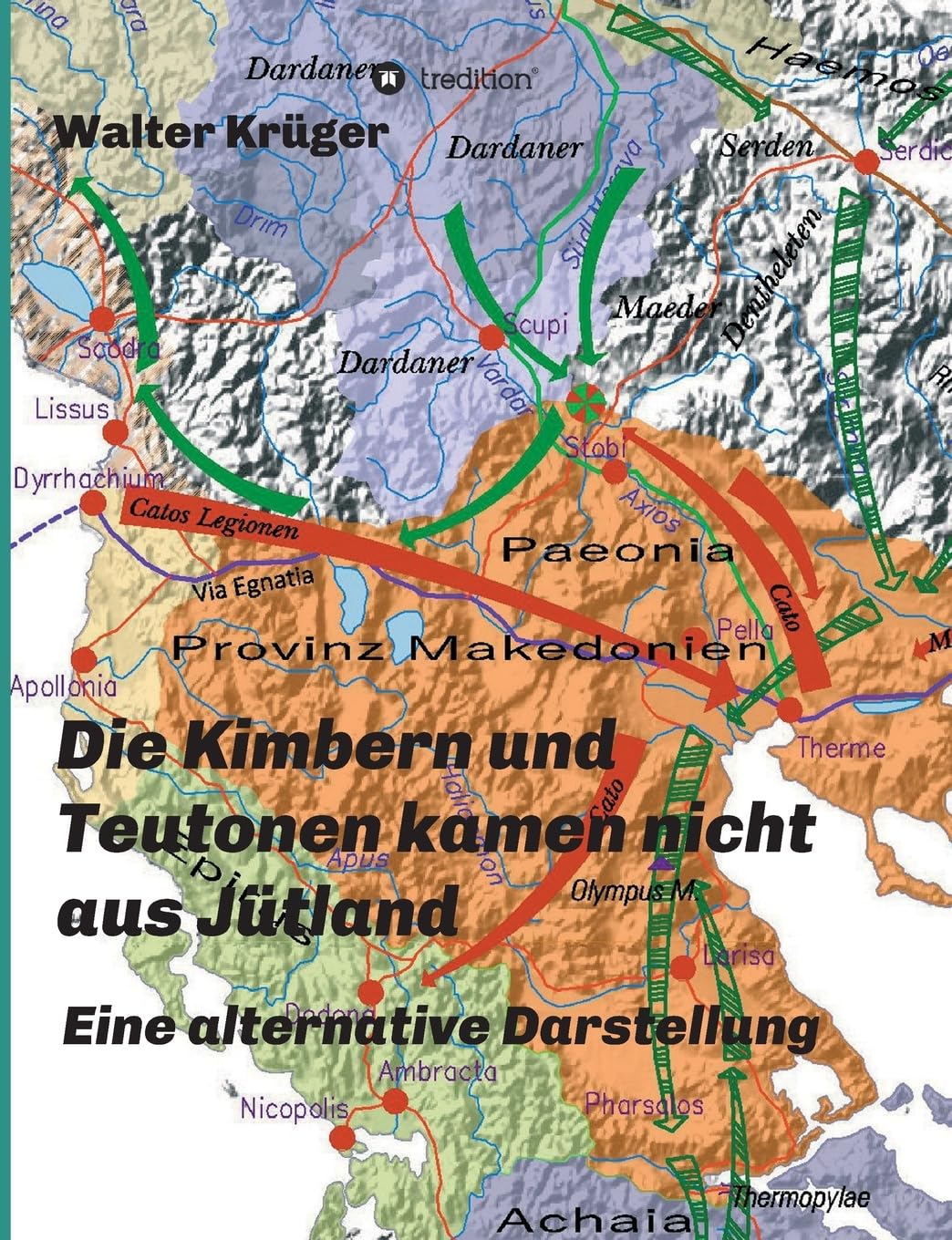 Die Kimbern und Teutonen kamen nicht aus Jütland: Eine alternative Darstellung Politics & History