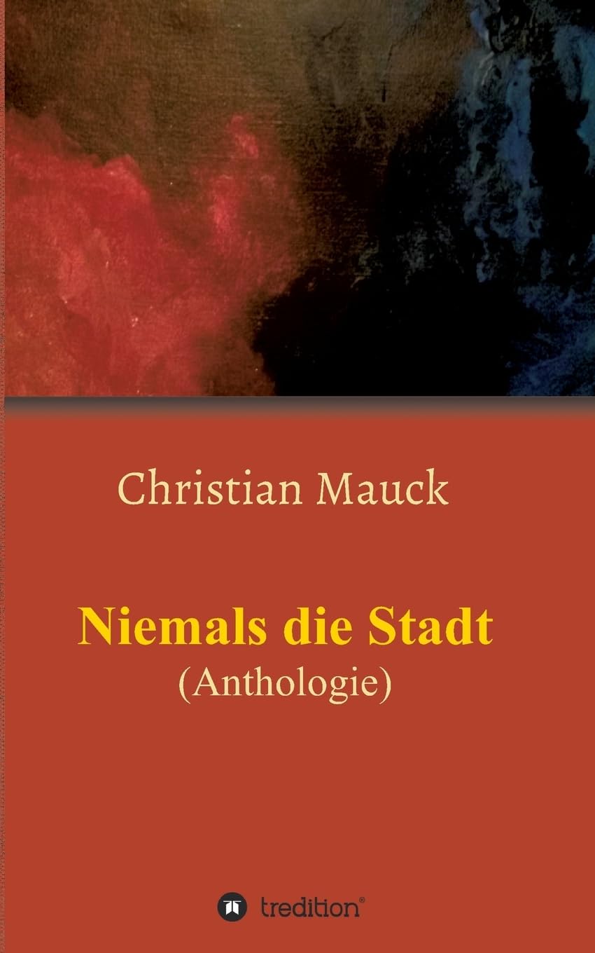 Niemals die Stadt Poetry