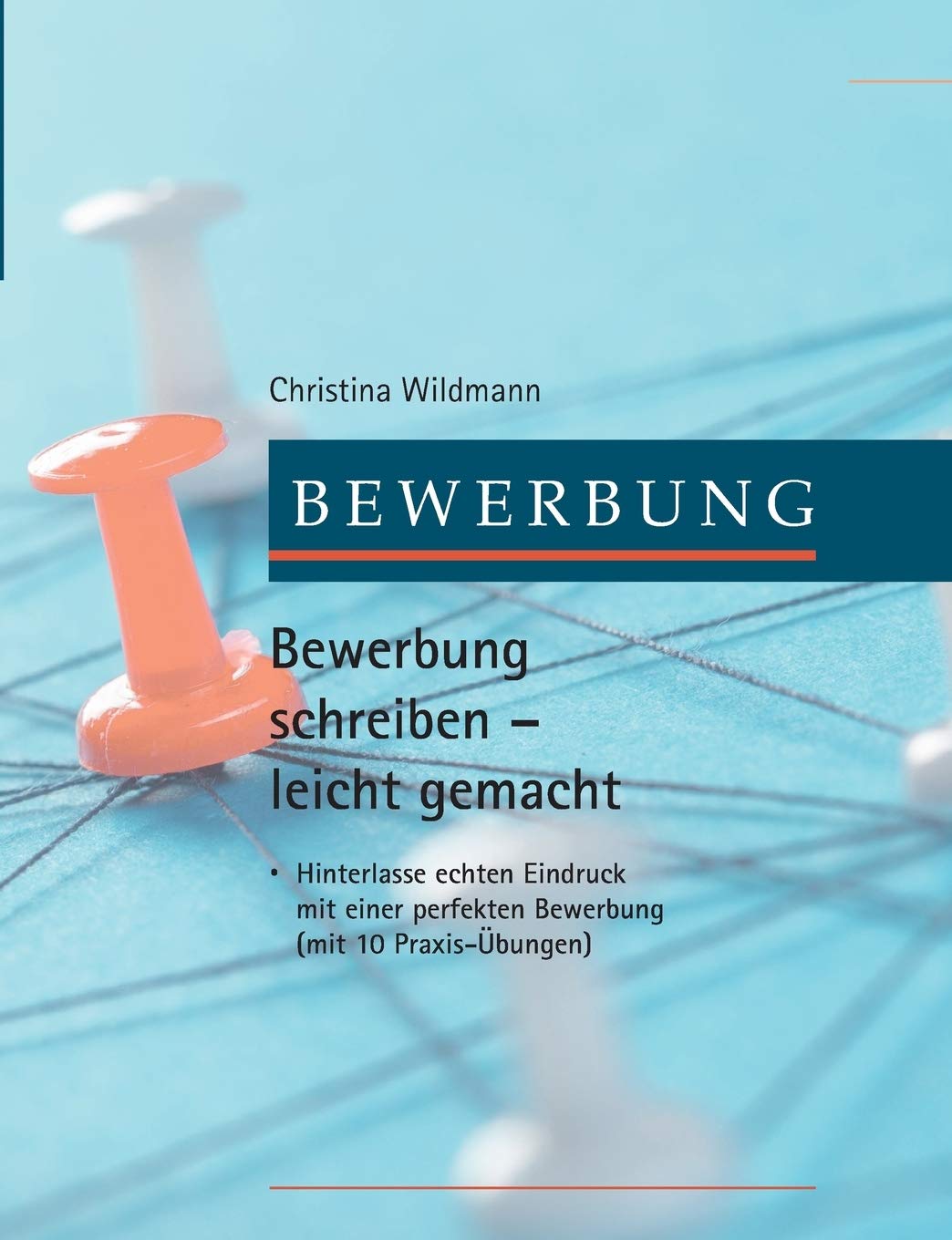 Bewerbung schreiben leicht gemacht book
