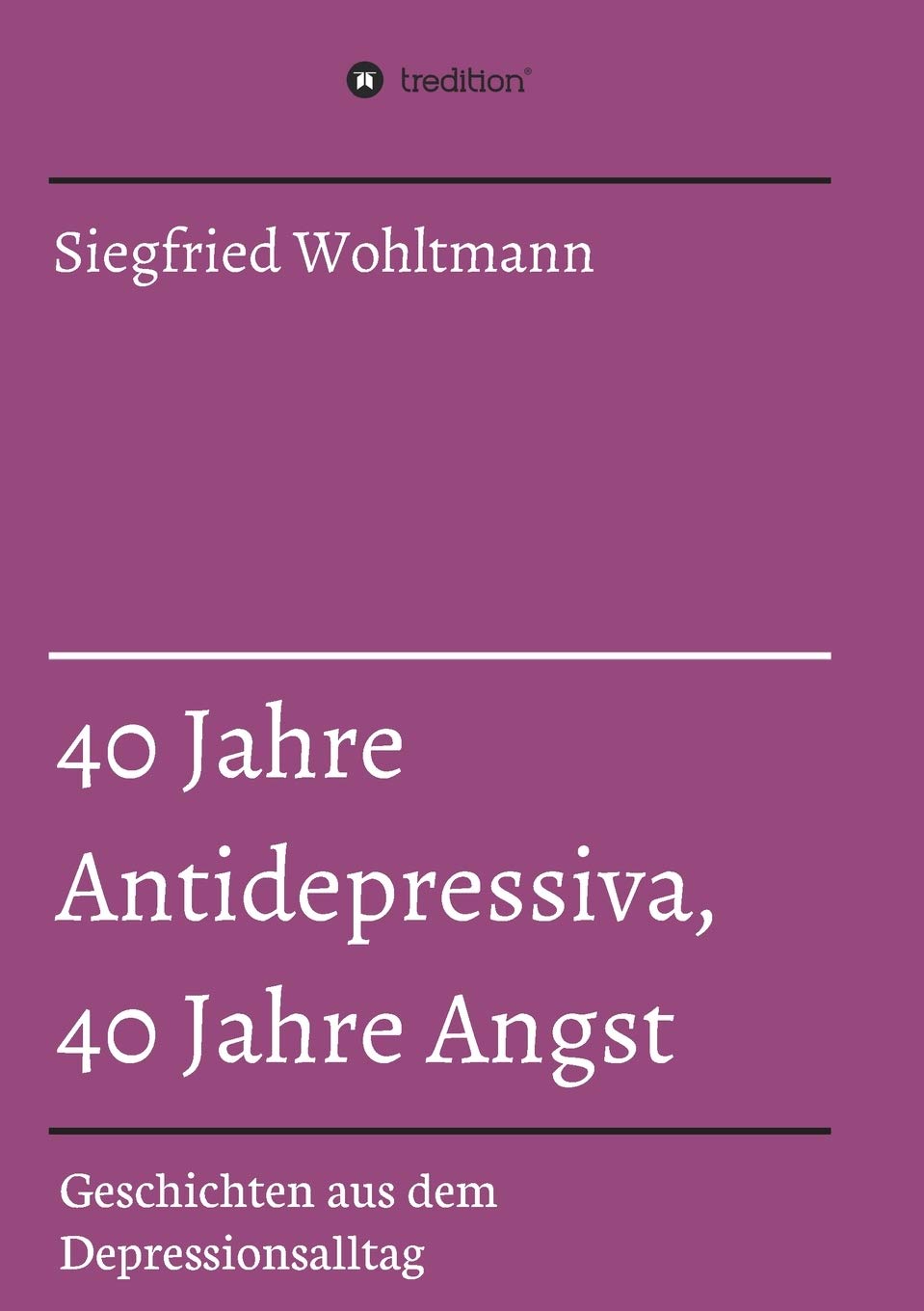 40 Jahre Antidepressiva, 40 Jahre Angst: Geschichten aus dem Depressionsalltag Memories