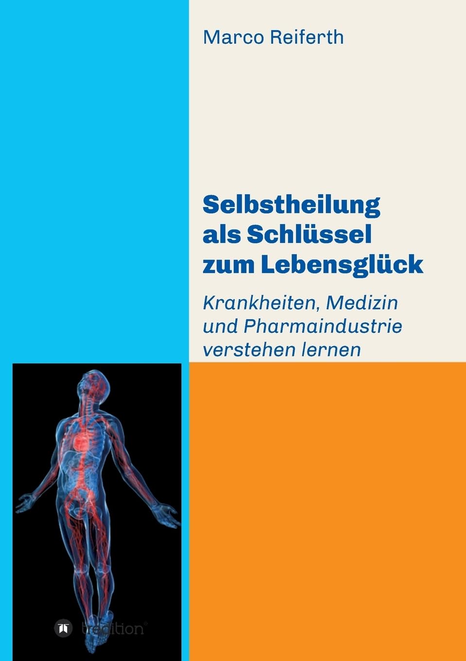 Selbstheilung als Schlüssel zum Lebensglück: Krankheiten, Medizin und Pharmaindustrie verstehen lernen Parents & Children