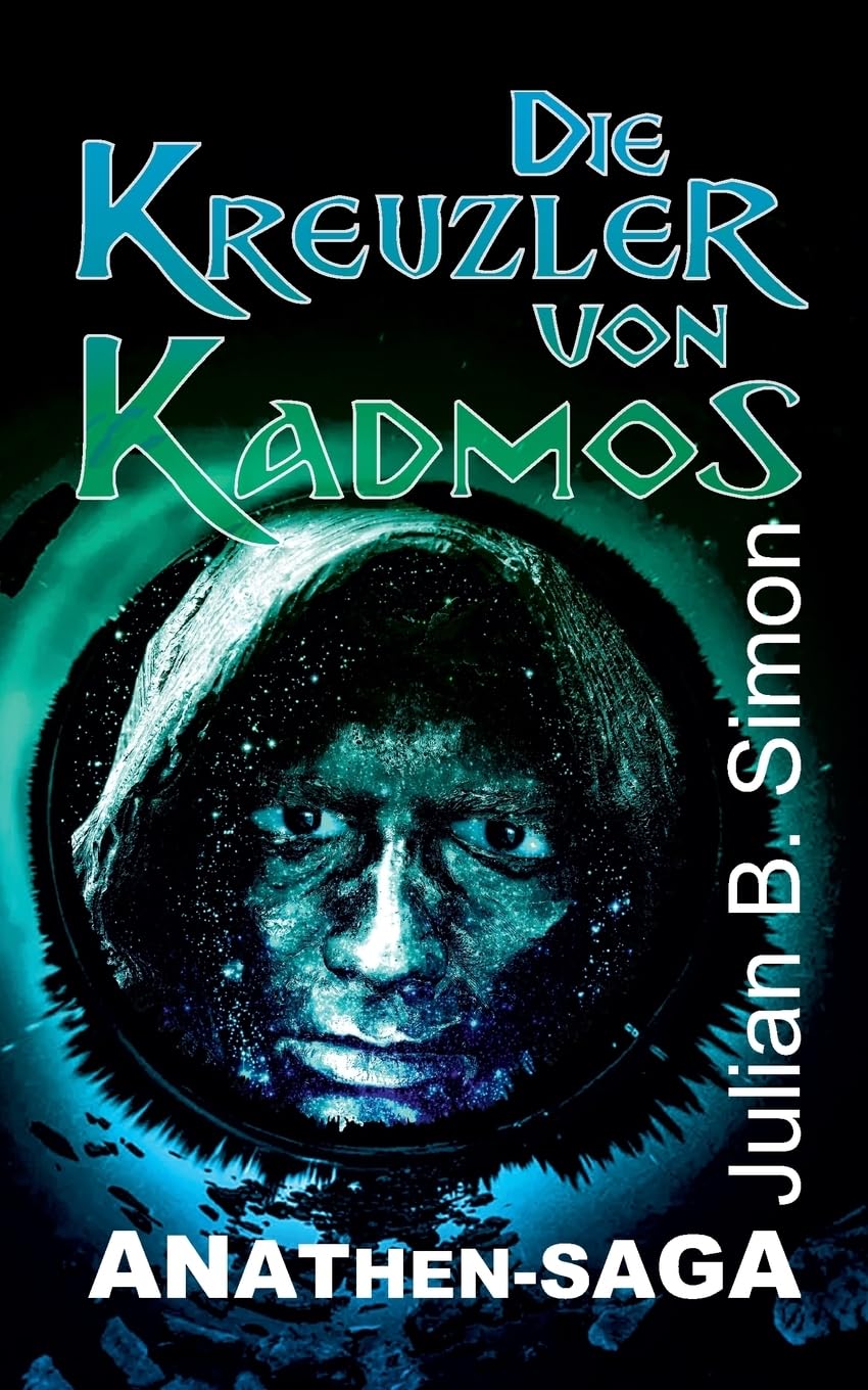 Die Kreuzler von Kadmos (Anathen-Saga) Fantasy & Sci-Fi