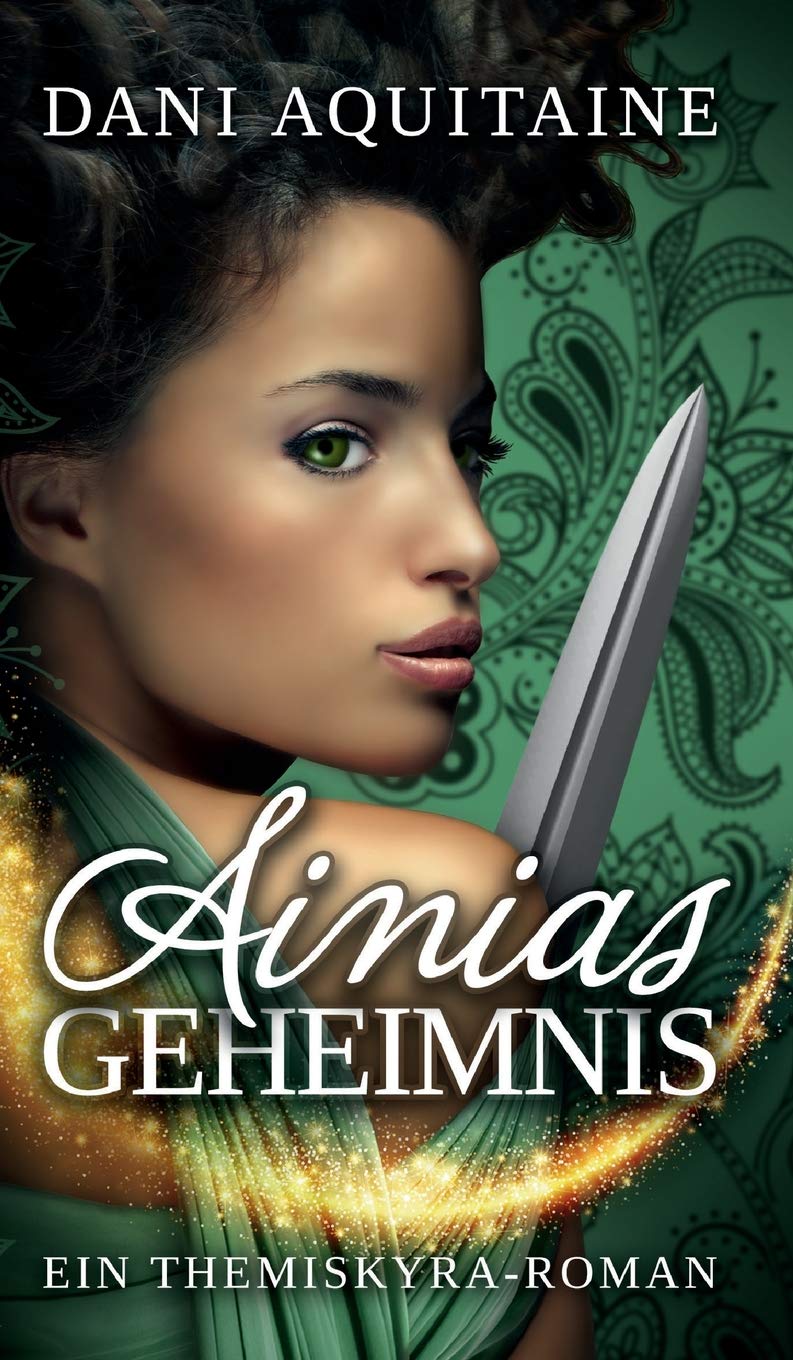 Ainias Geheimnis: Band 1 – Ein Themiskyra-Roman Contemporary literature