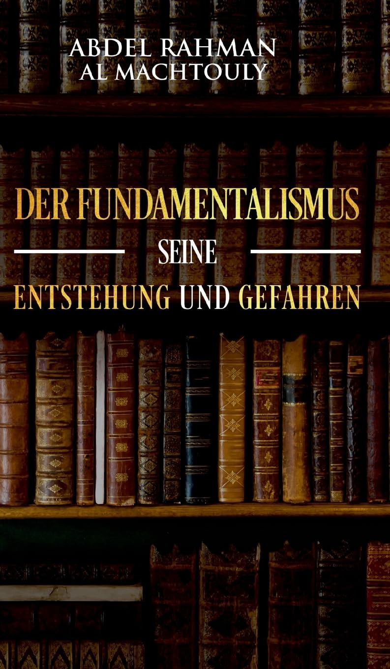 Der Fundamentalismus, seine Entstehung und Gefahren Philosophy