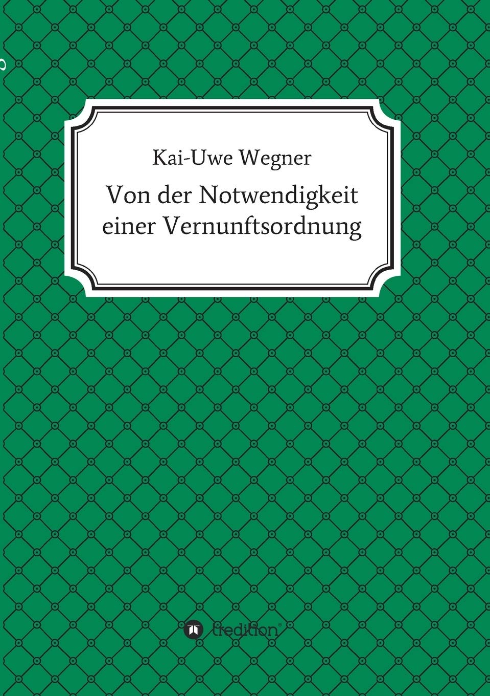 Von der Notwendigkeit einer Vernunftsordnung book