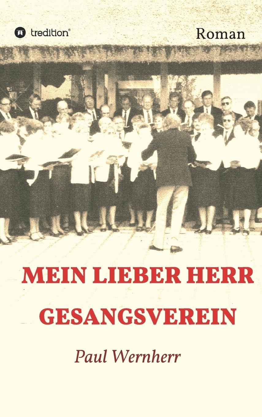 Mein lieber Herr Gesangsverein: Roman Contemporary literature