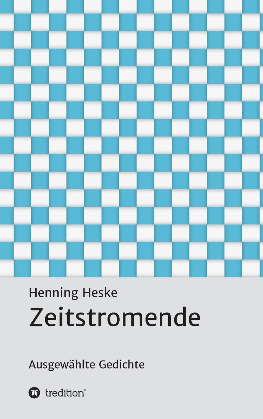 Zeitstromende: Ausgewählte Gedichte Poetry