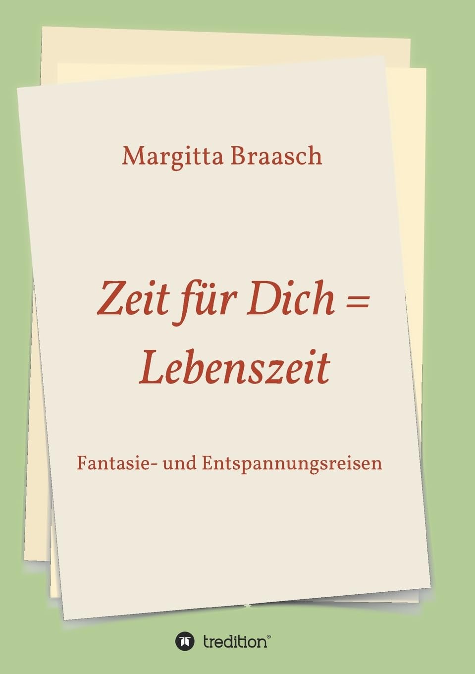 Zeit für Dich = Lebenszeit: Fantasie- und Entspannungsreisen Parents & Children