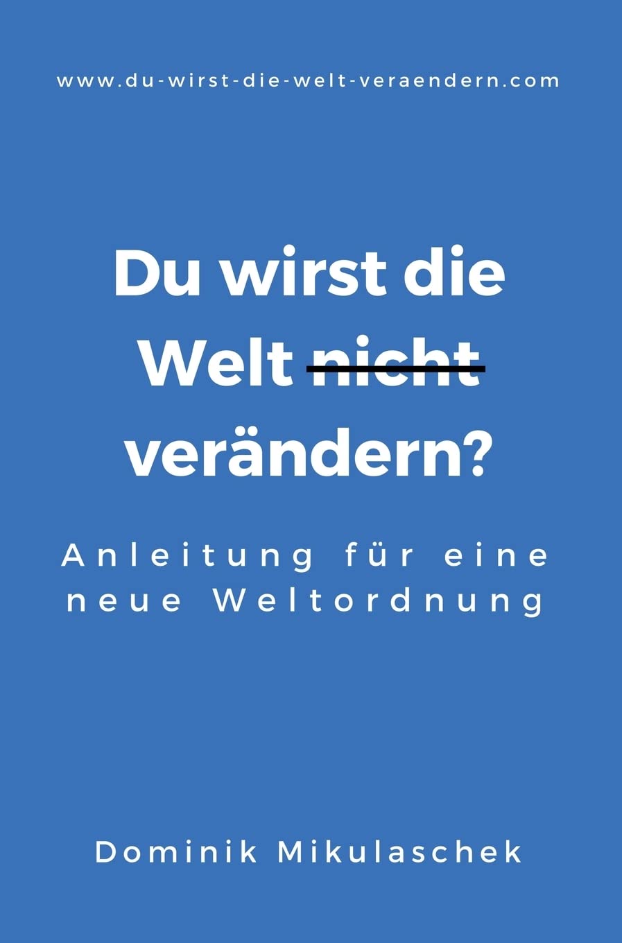 Du wirst die Welt (nicht) verändern? Law