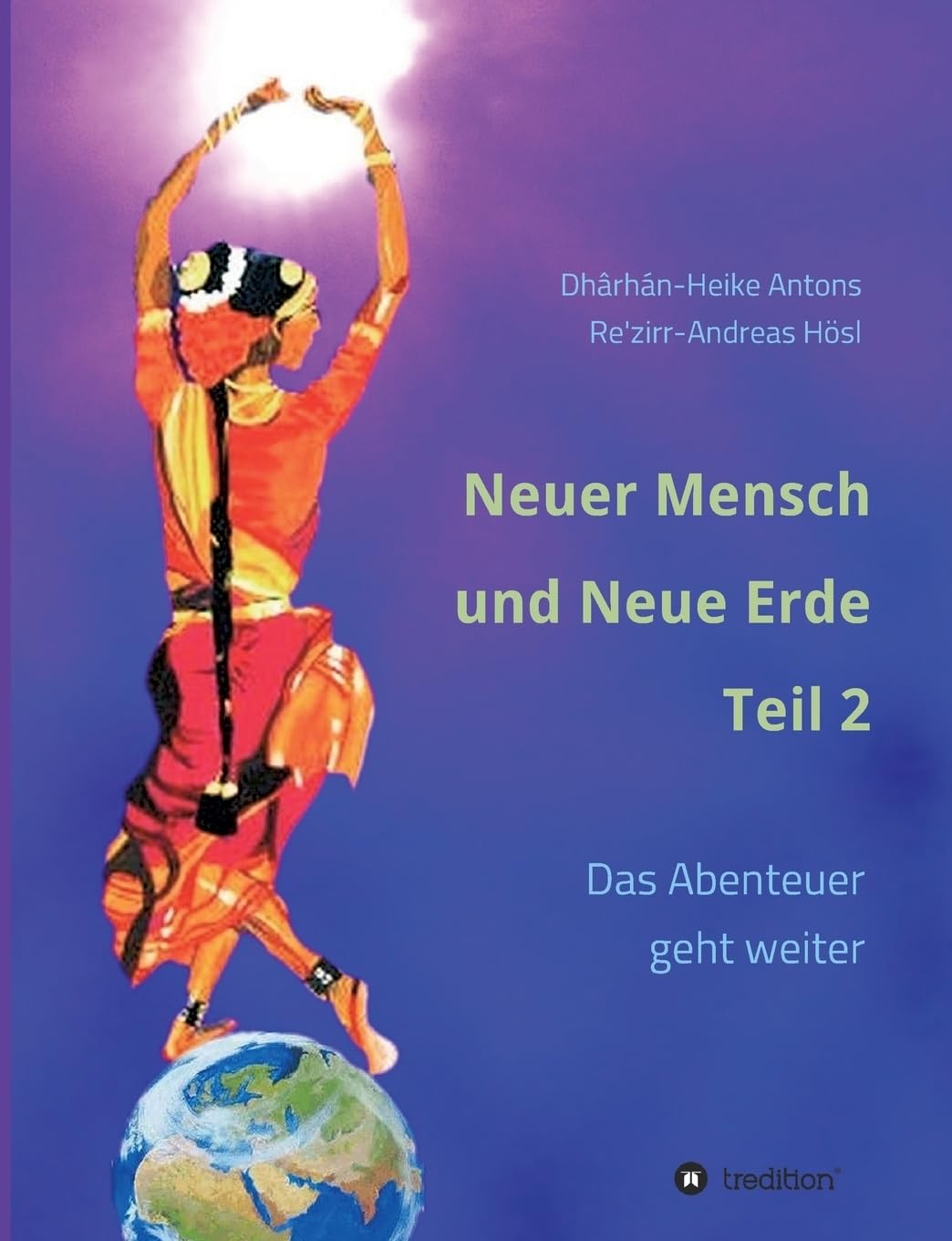 Neuer Mensch und Neue Erde Teil 2: Das Abenteuer geht weiter Psychology