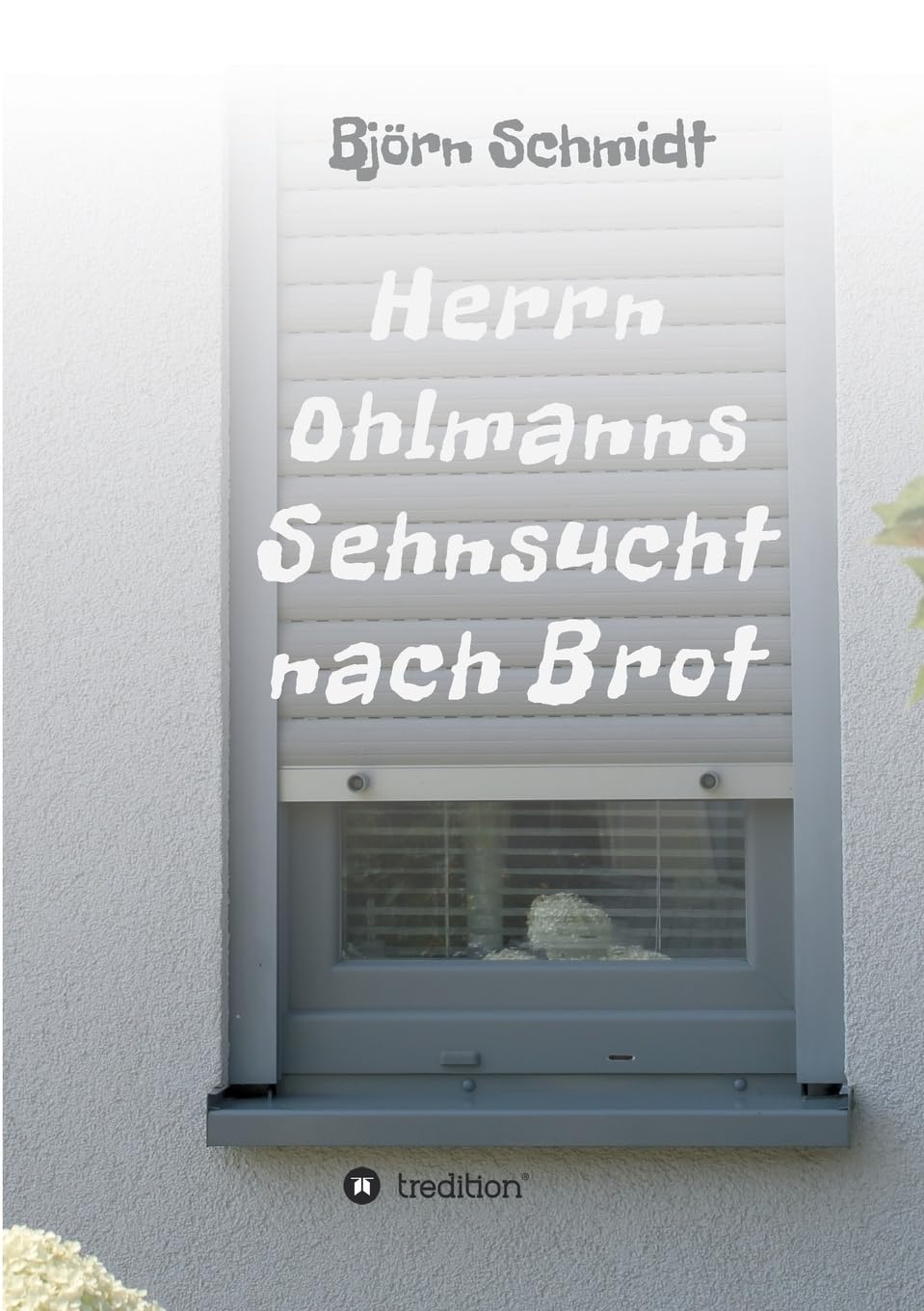 Herrn Ohlmanns Sehnsucht nach Brot Contemporary literature