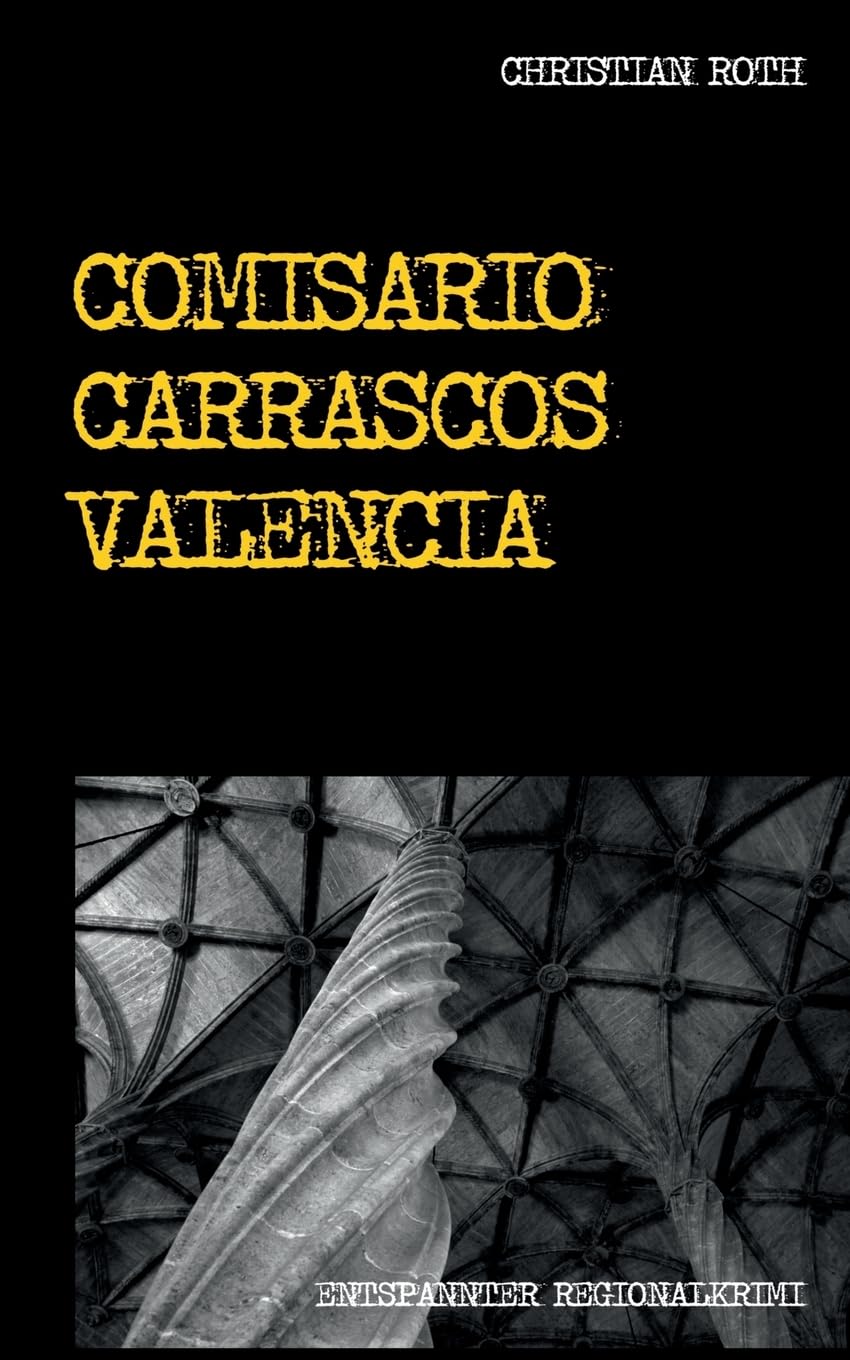 Comisario Carrascos Valencia: Entspannter Regionalkrimi Action & Adventure