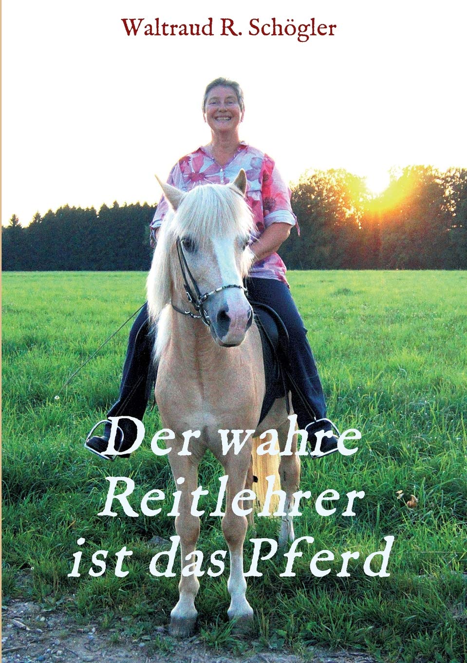 Der wahre Reitlehrer ist das Pferd Leisure & Fun