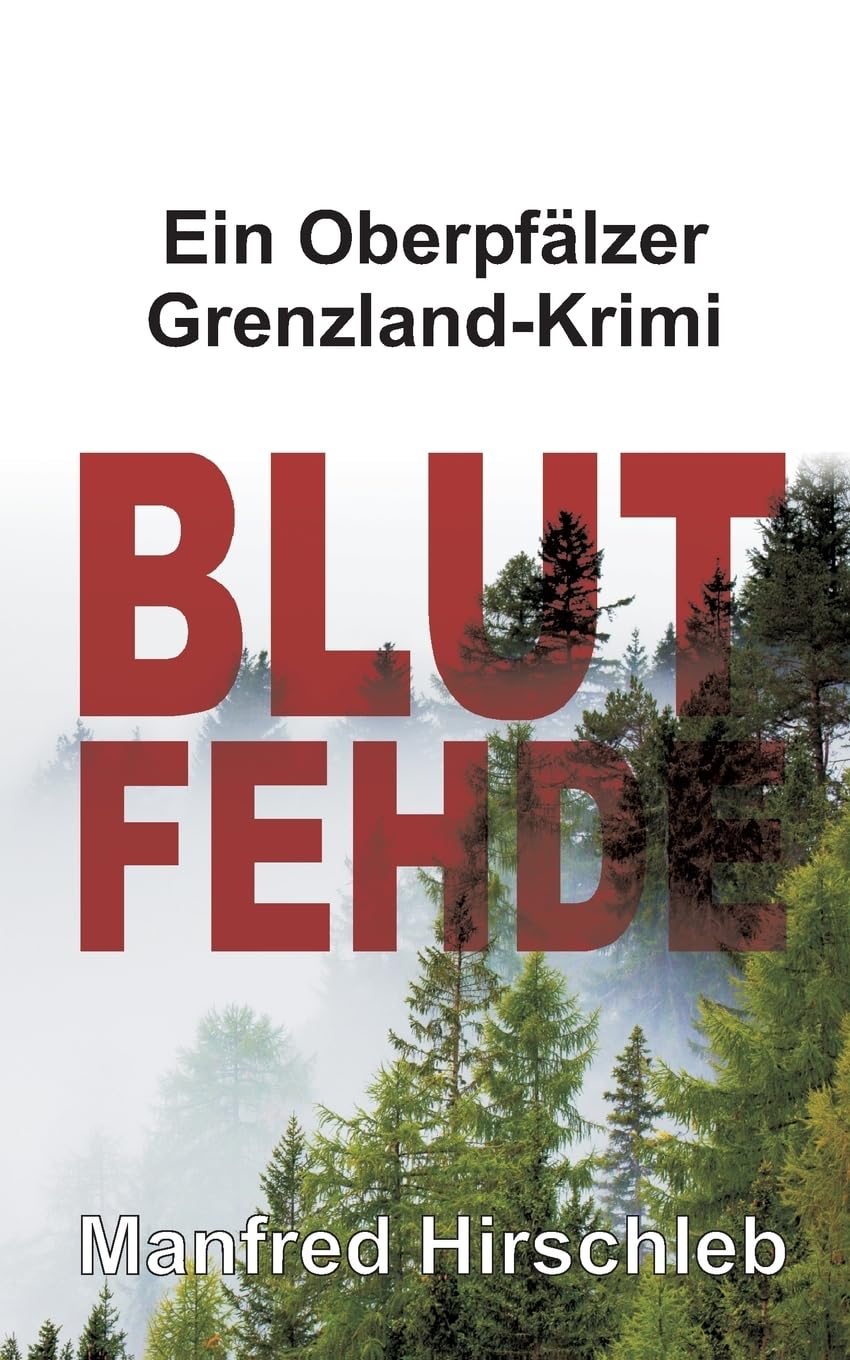 Blutfehde: Ein Oberpfälzer Grenzland-Krimi Action & Adventure
