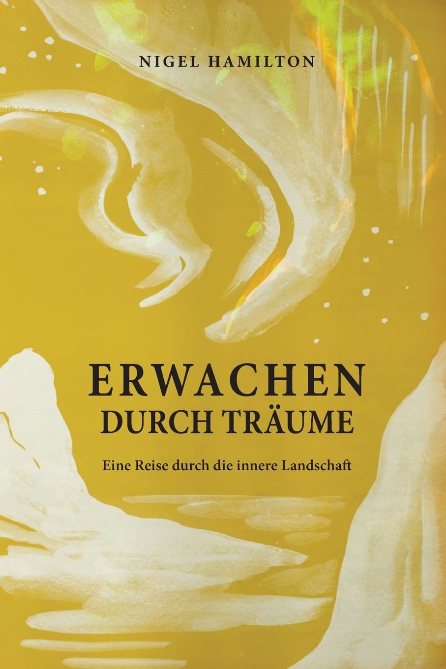 Erwachen durch Träume: Eine Reise durch die innere Landschaft Books