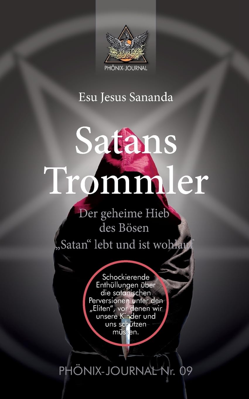 Satans Trommler: Der geheime Hieb des Bösen - "Satan" lebt und ist wohlauf (Phönix-Journale) Religion & Esotericism