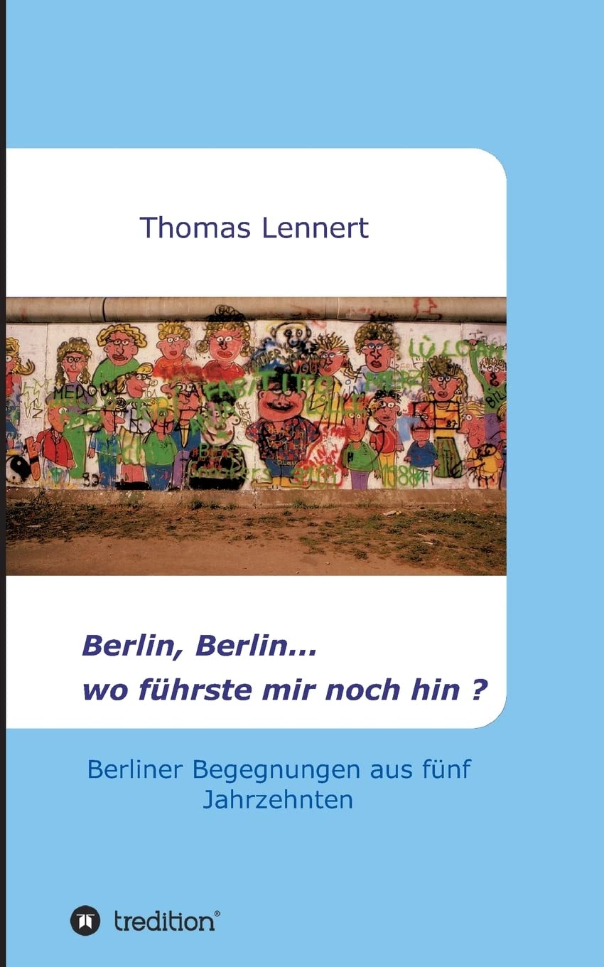 Berlin, Berlin...wo führste mir noch hin Memories