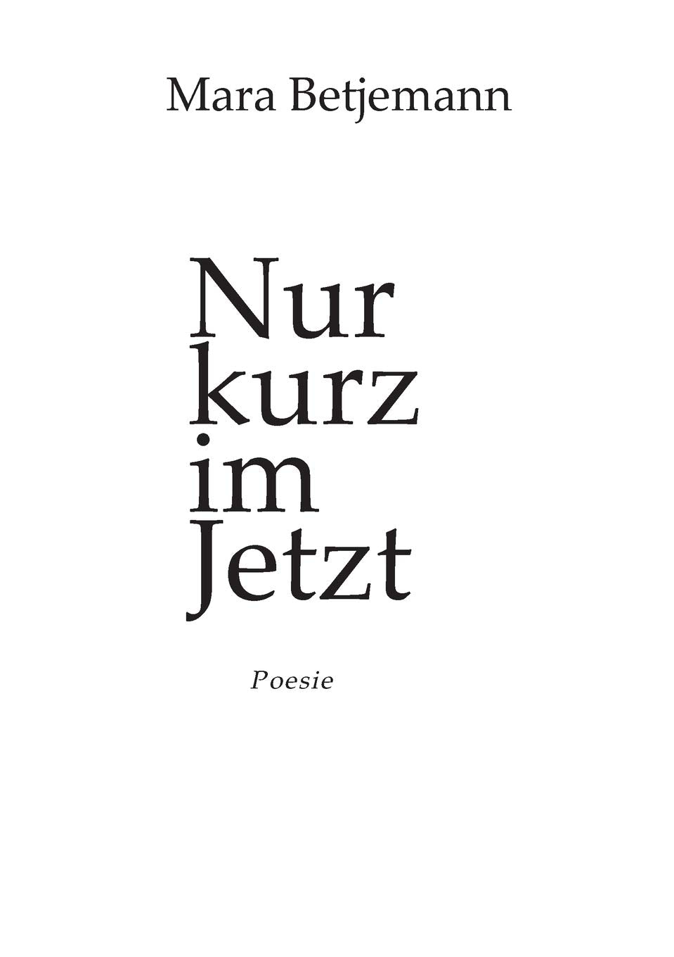 Nur kurz im Jetzt: Poesie Poetry