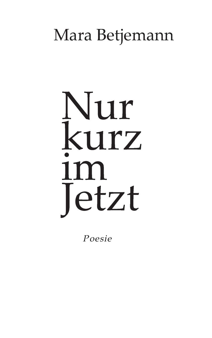 Nur kurz im Jetzt Poetry