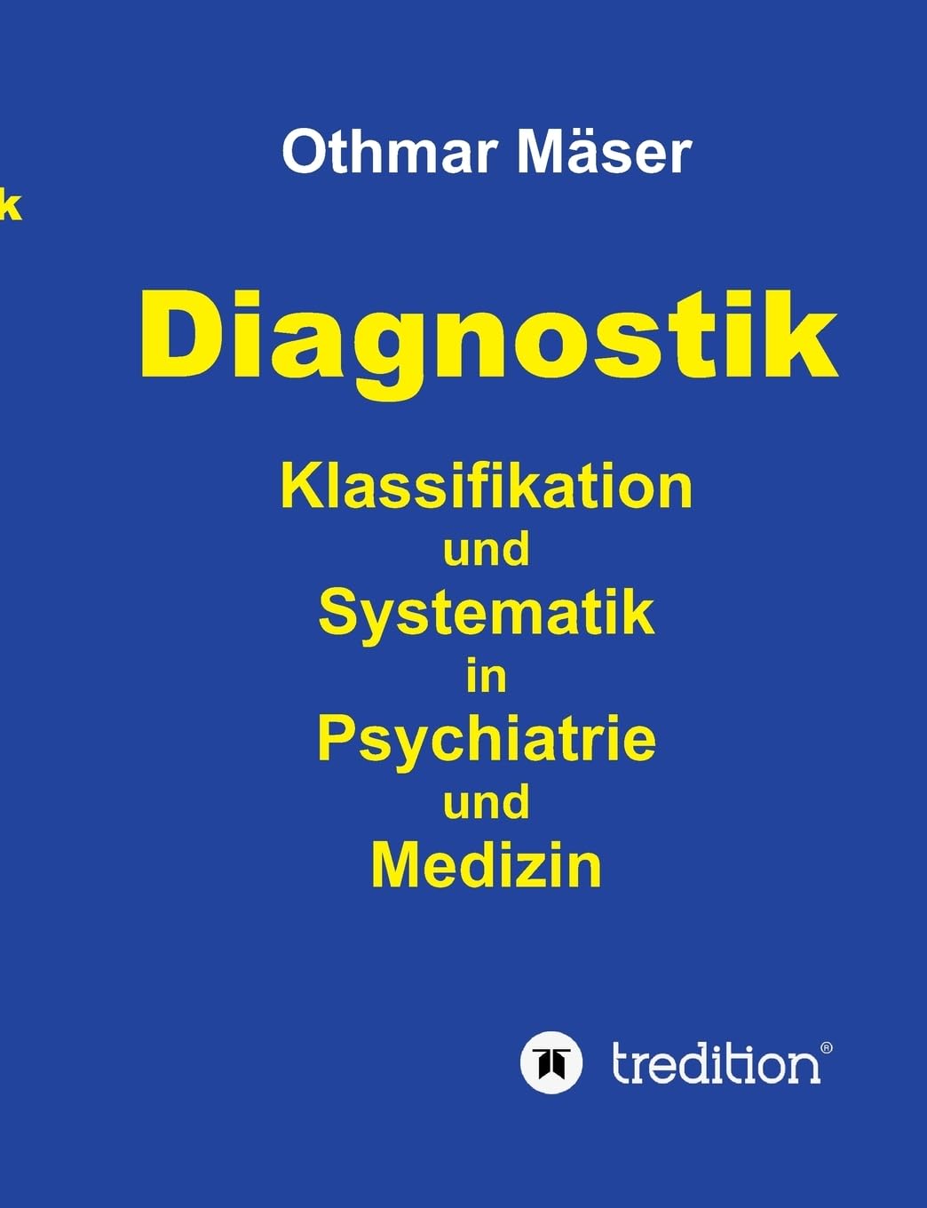 Diagnostik: Klassifikation und Systematik in Psychiatrie und Medizin Medicine