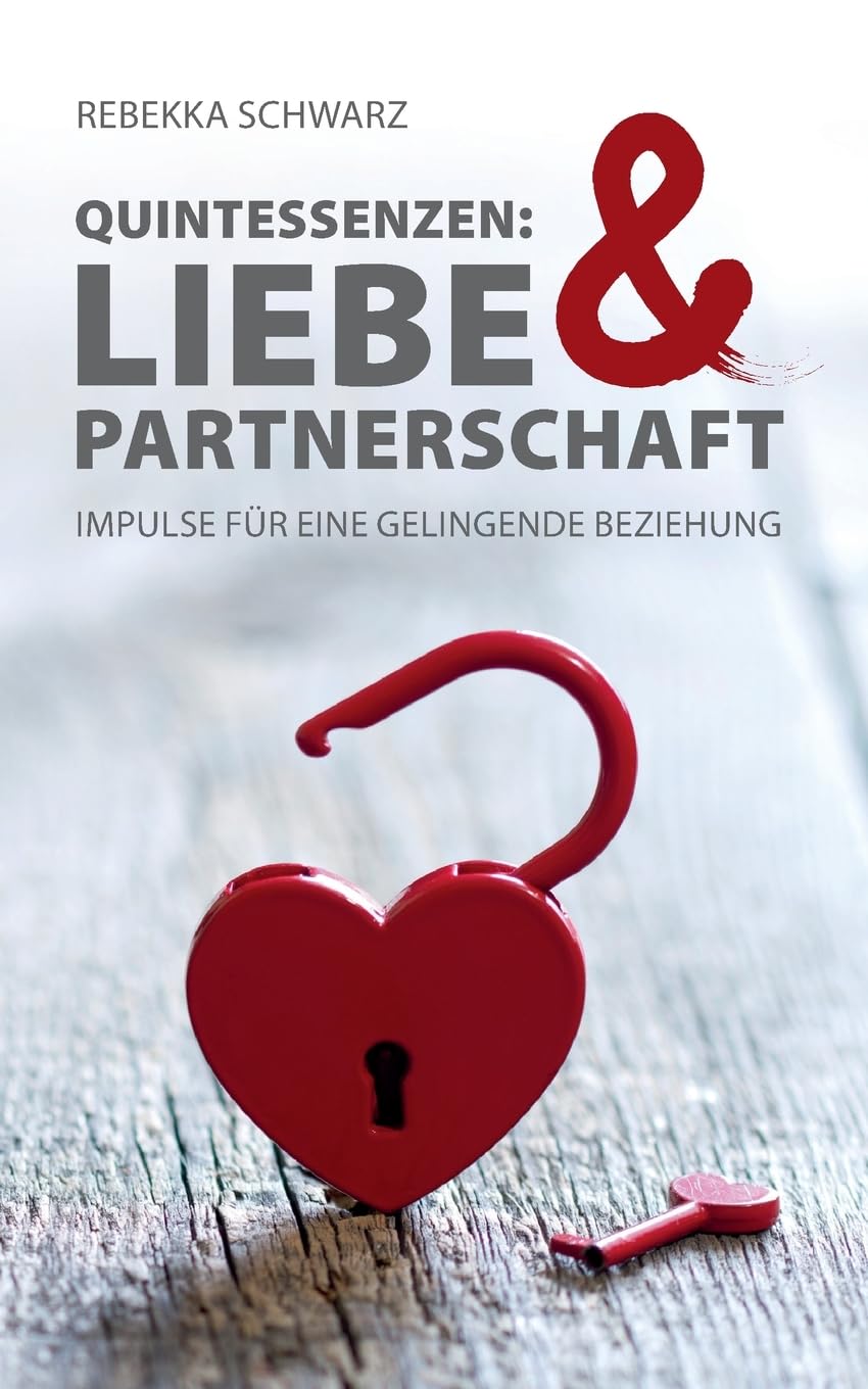 QUINTESSENZEN: Liebe & Partnerschaft: Impulse für eine gelingende Beziehung Parents & Children