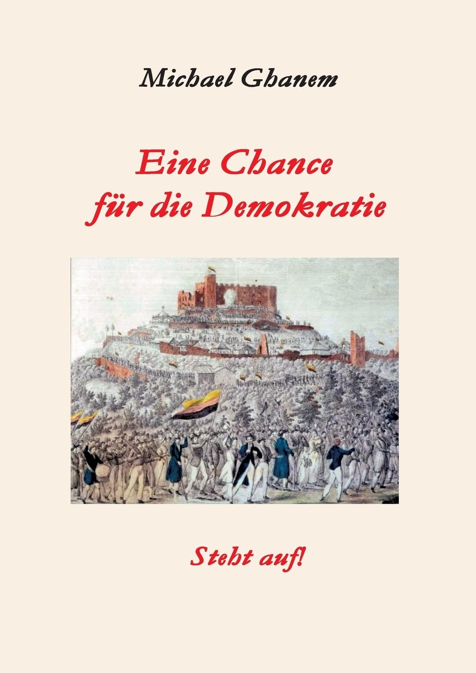 Eine Chance für die Demokratie: Steht auf! Politics & History