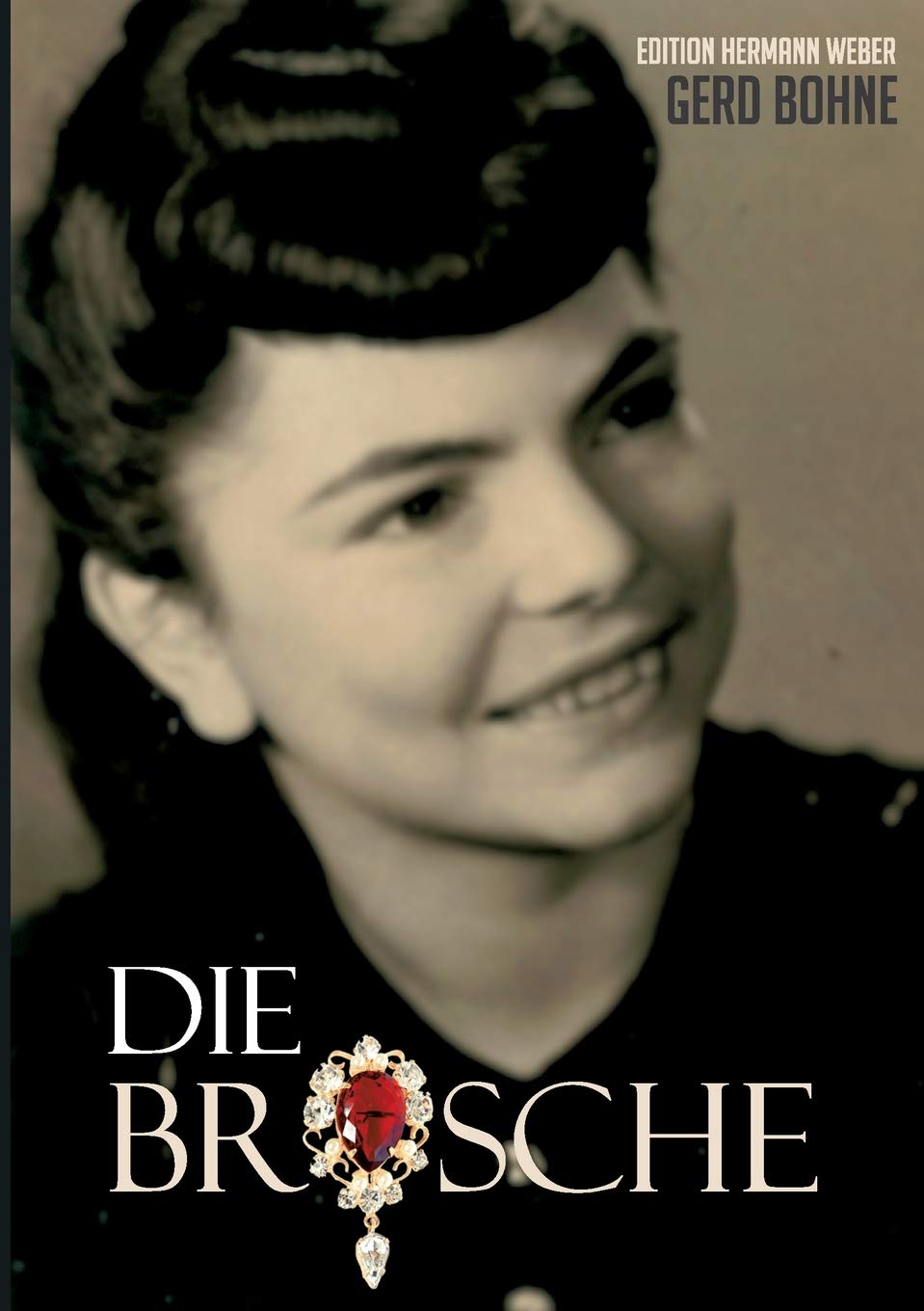 Die Brosche (Die Erlebnisse und Recherchen des Hermann Weber) Contemporary literature