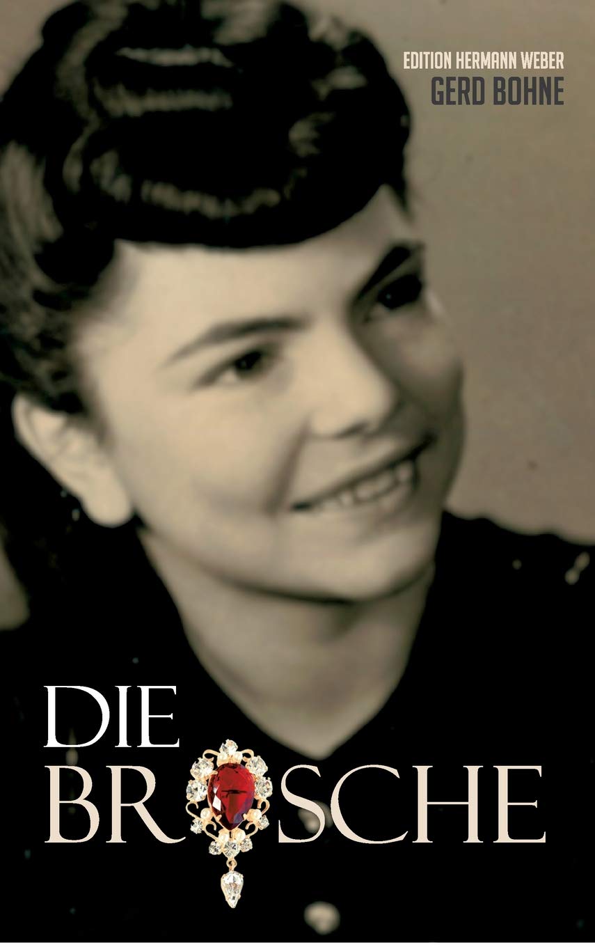 Die Brosche (Die Erlebnisse und Recherchen des Hermann Weber) Contemporary literature