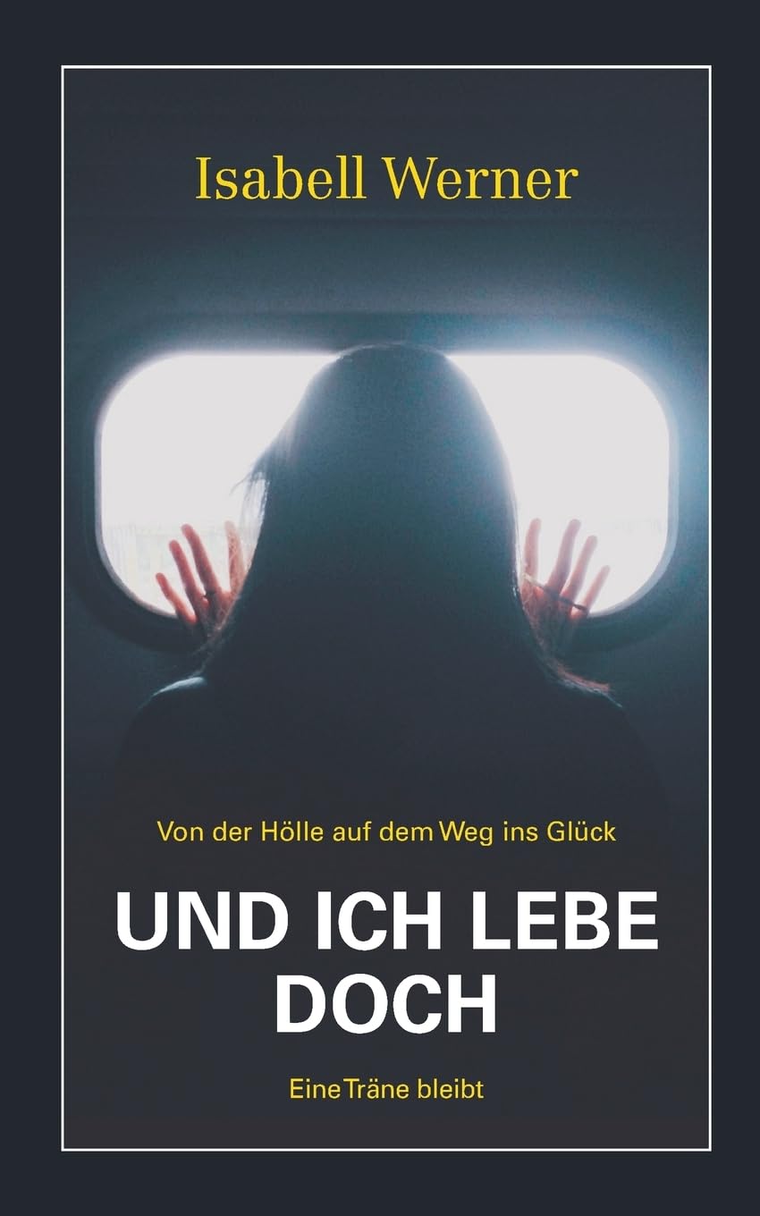 Und ich lebe doch: Von der Hölle auf dem Weg ins Glück Personalities