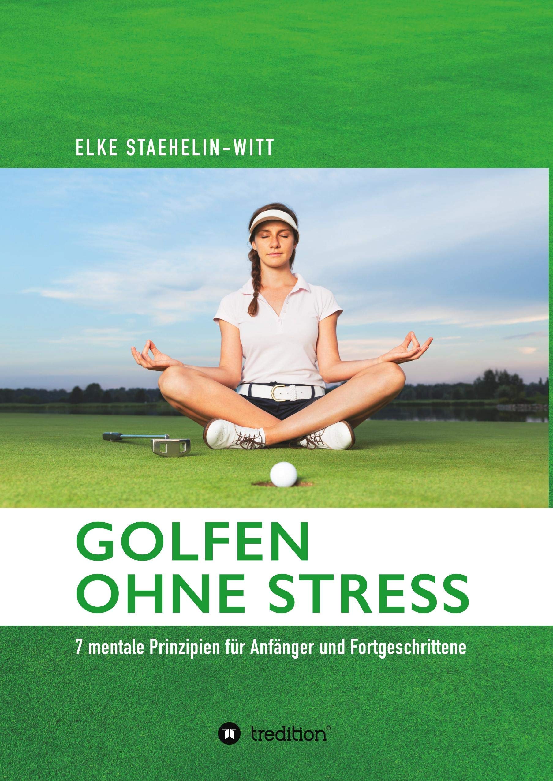 Golfen ohne Stress: 7 mentale Prinzipien für Anfänger und Fortgeschrittene Leisure & Fun