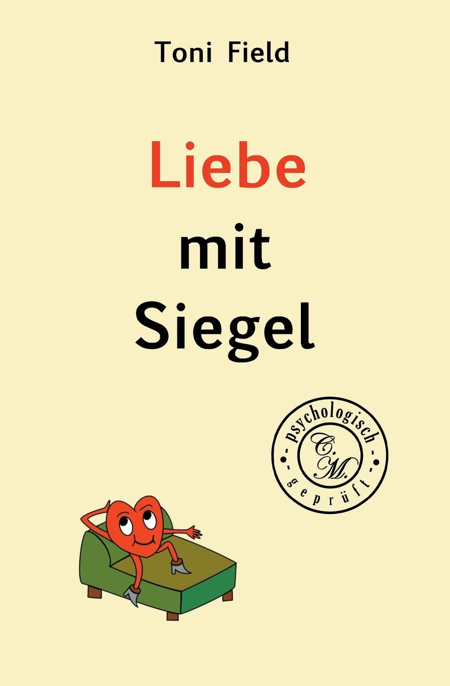 Liebe mit Siegel: psychologisch geprüft Contemporary literature