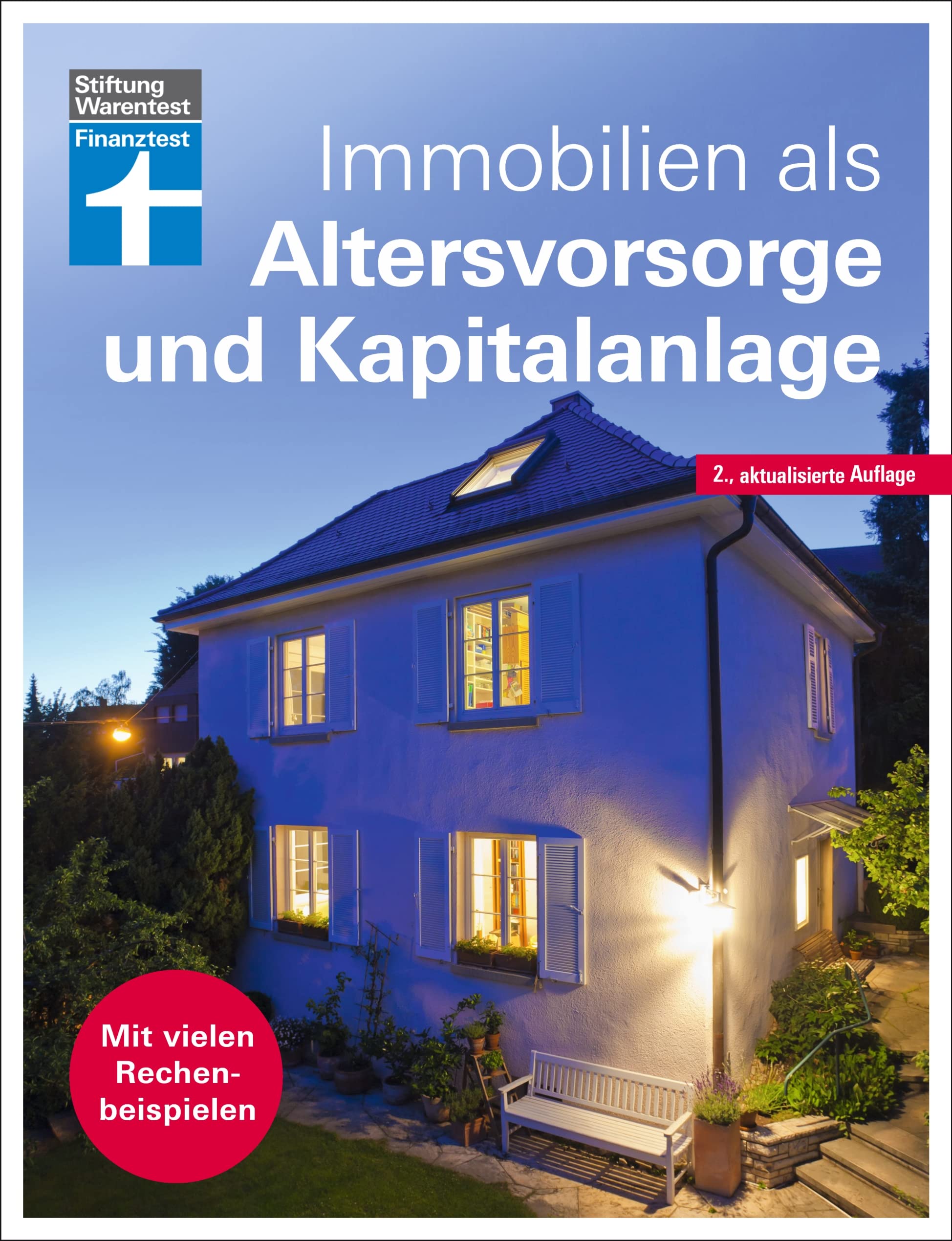Immobilien als Altersvorsorge und Kapitalanlage - Ratgeber von Stiftung Warentest - für Selbstnutzer und Immobilieninvestoren - aktualisierte Auflage 2022: Mit vielen Rechenbeispielen Business, Finance & Career