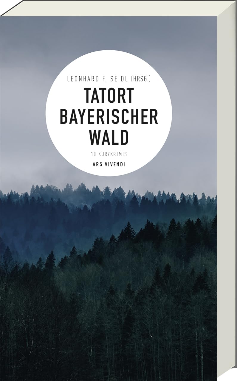 Tatort Bayerischer Wald: 10 Kurzkrimis - Packende Ermittlungen und raffinierte Verbrechen in der malerischen Kulisse des Bayerischen Waldes Contemporary literature