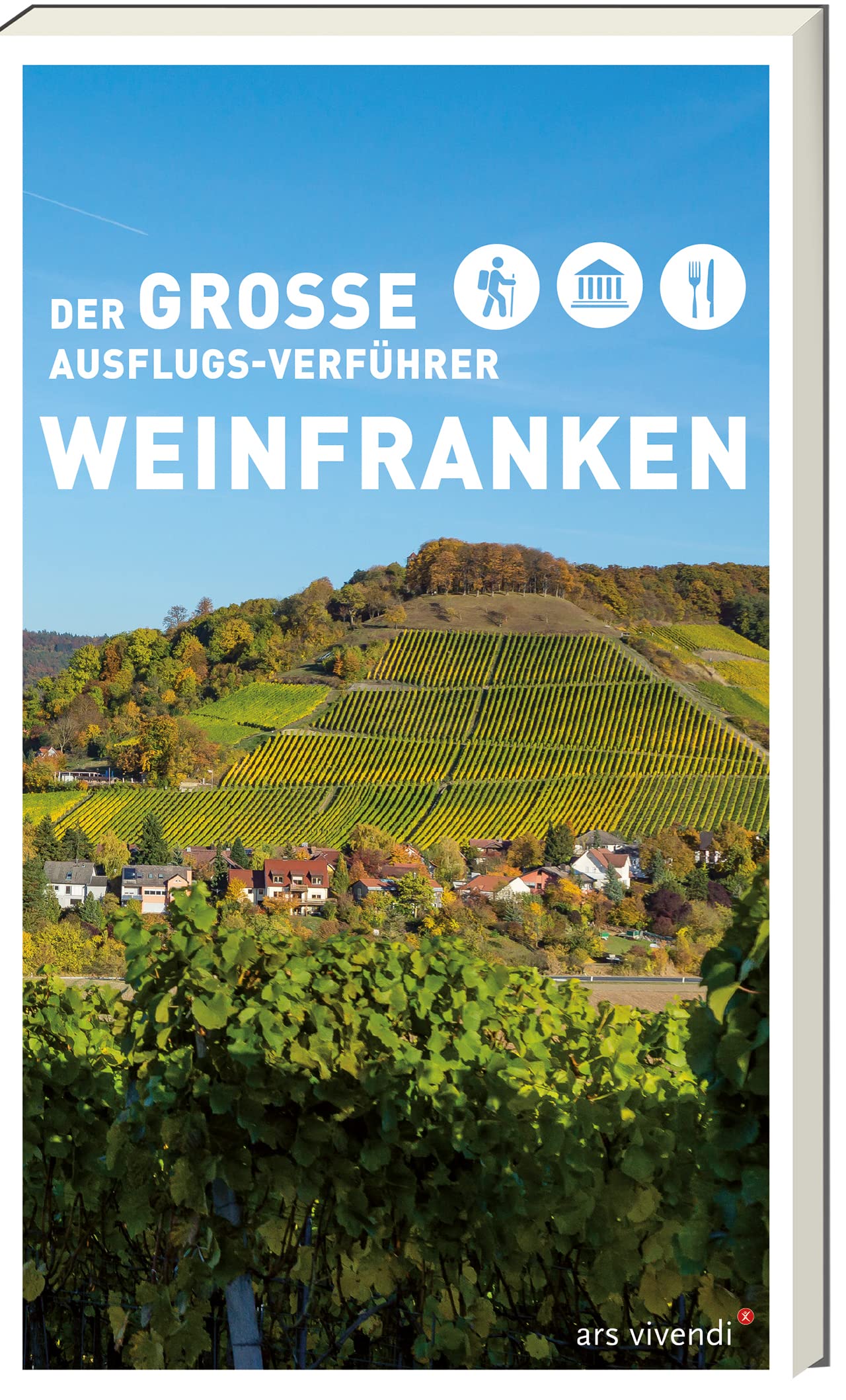 Der große Ausflugs-Verführer Weinfranken: 40 abwechslungsreiche Wanderungen - Entdecke die Vielfalt von Weinfranken mit diesem Freizeitführer Leisure, Home & Garden