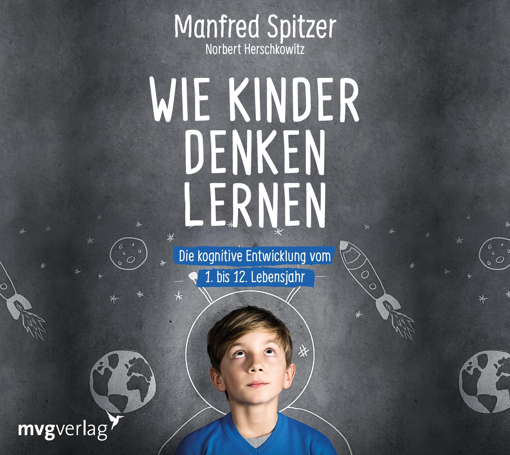 Wie Kinder denken lernen: Die kognitive Entwicklung vom 1. bis zum 12. Lebensjahr Parents & Children