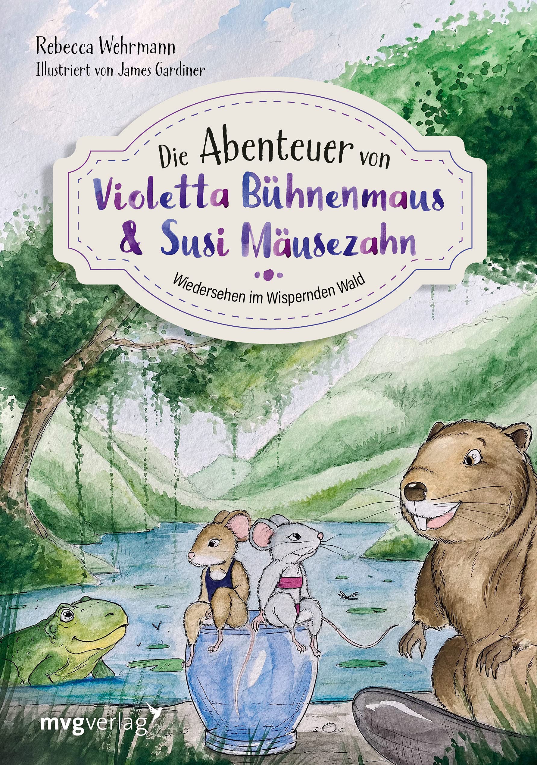Die Abenteuer von Violetta Bühnenmaus und Susi Mäusezahn Teil 2: Wiedersehen im Wispernden Wald Contemporary literature