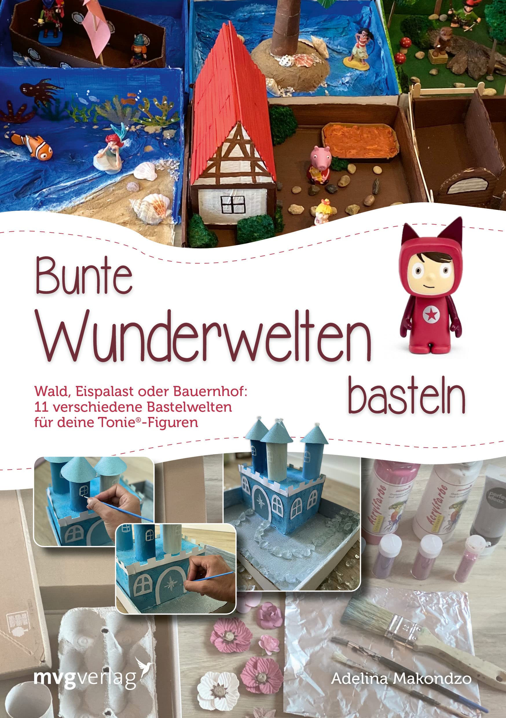 Bunte Wunderwelten basteln: Wald, Eispalast oder Bauernhof: 11 verschiedene Bastelwelten für deine Tonie®-Figuren Hobbies & Crafts