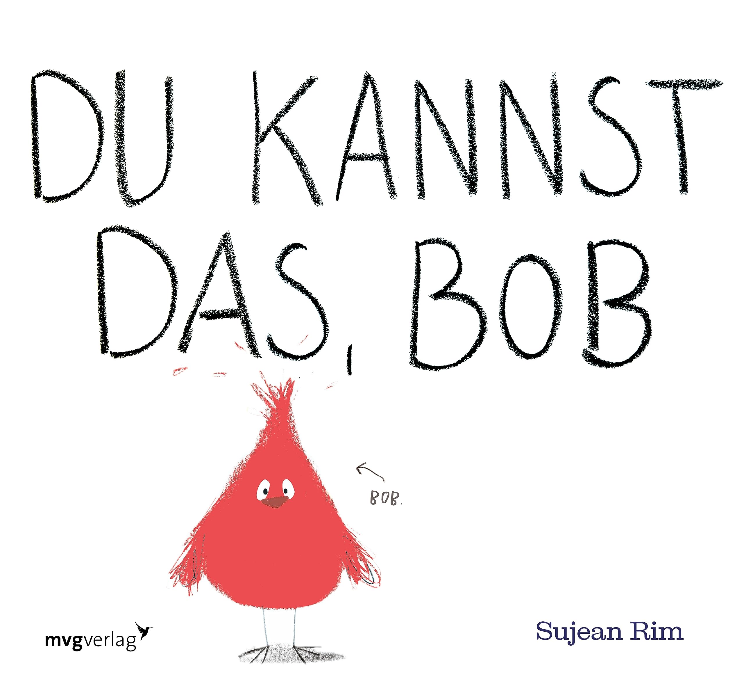 Du kannst das, Bob: Ein kleiner roter Vogel, der mit Ruhe und Mut das Fliegen lernt (Bob, ein mutiger kleiner Vogel, Band 1) Health, Nutrition & Fitness