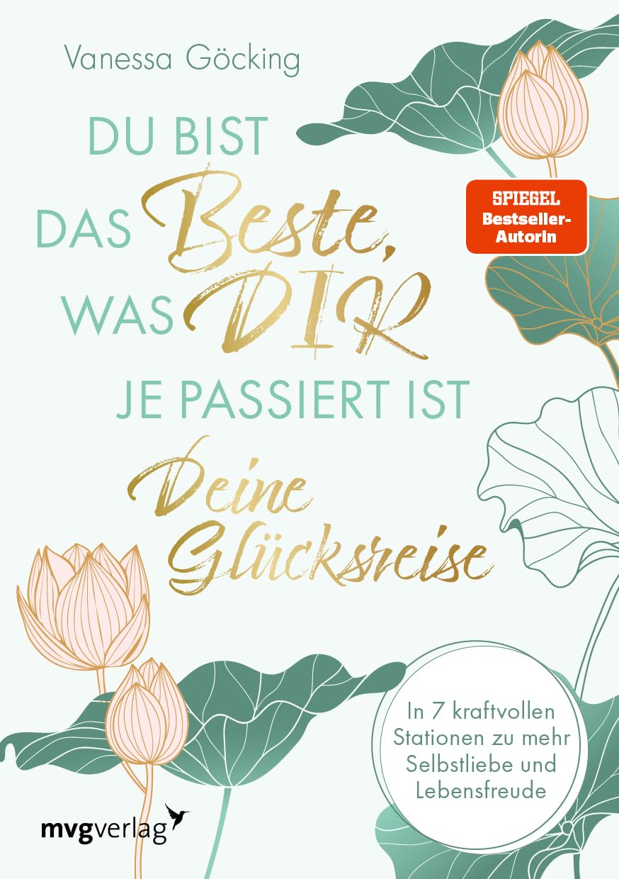 Du bist das Beste, was dir je passiert ist - deine Glücksreise Health, Nutrition & Fitness