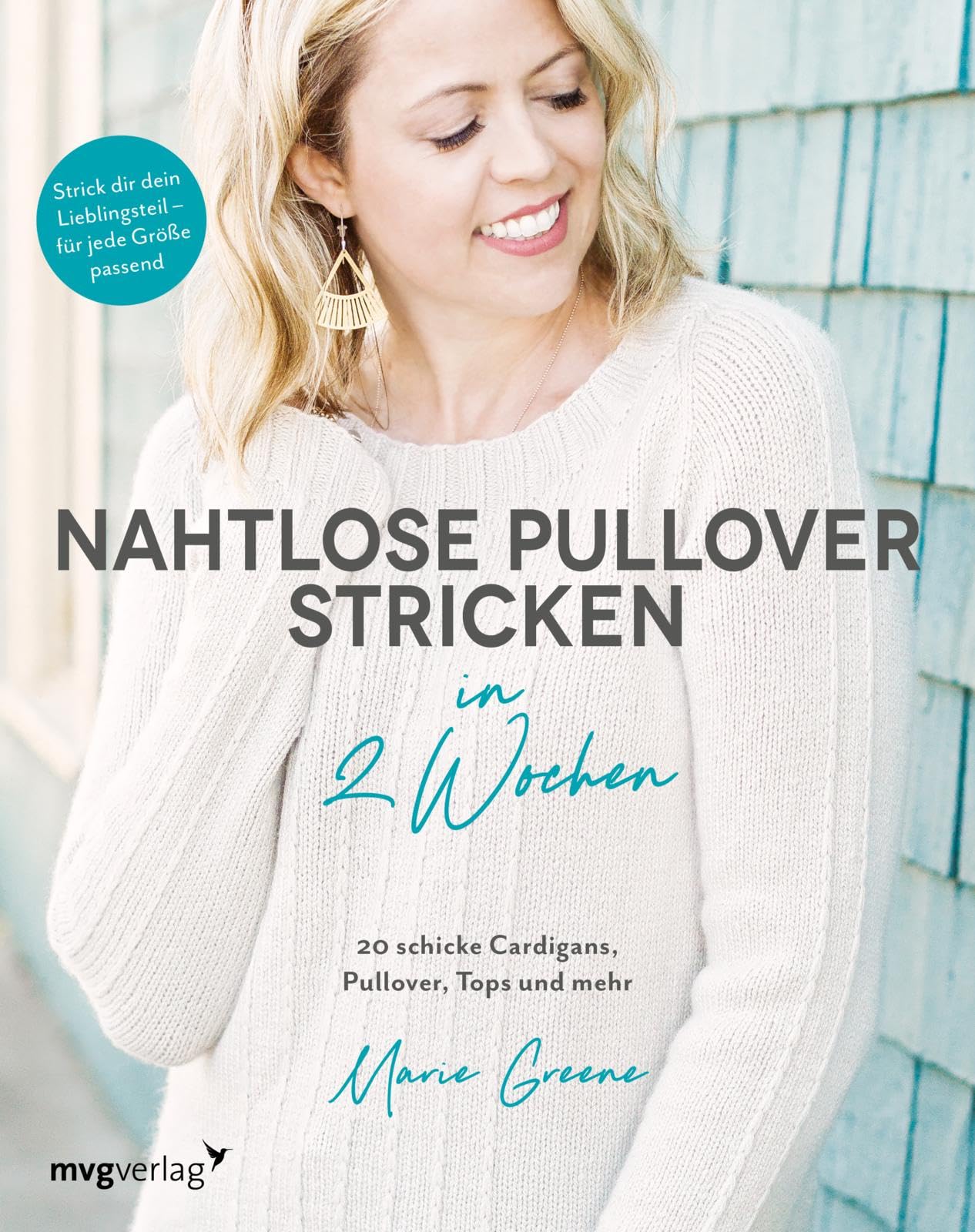 Nahtlose Pullover stricken in 2 Wochen: 20 schicke Cardigans, Pullover, Tops und mehr / Strick dir dein Lieblingsteil – für jede Größe passend Hobbies & Crafts