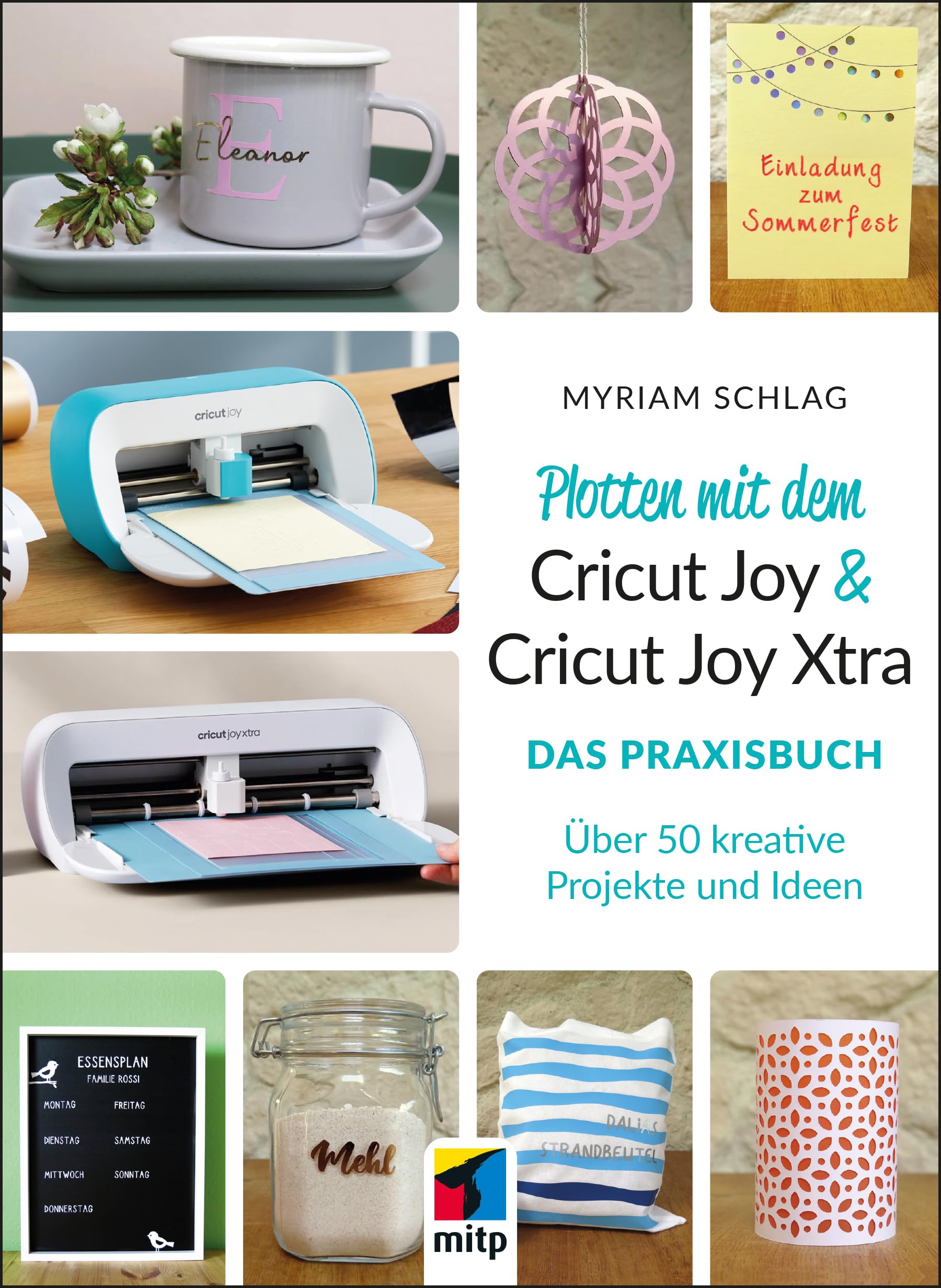 Plotten mit dem Cricut Joy & Cricut Joy Xtra: Das Praxisbuch. Über 50 kreative Projekte und Ideen (mitp Kreativ) Hobbies & Crafts