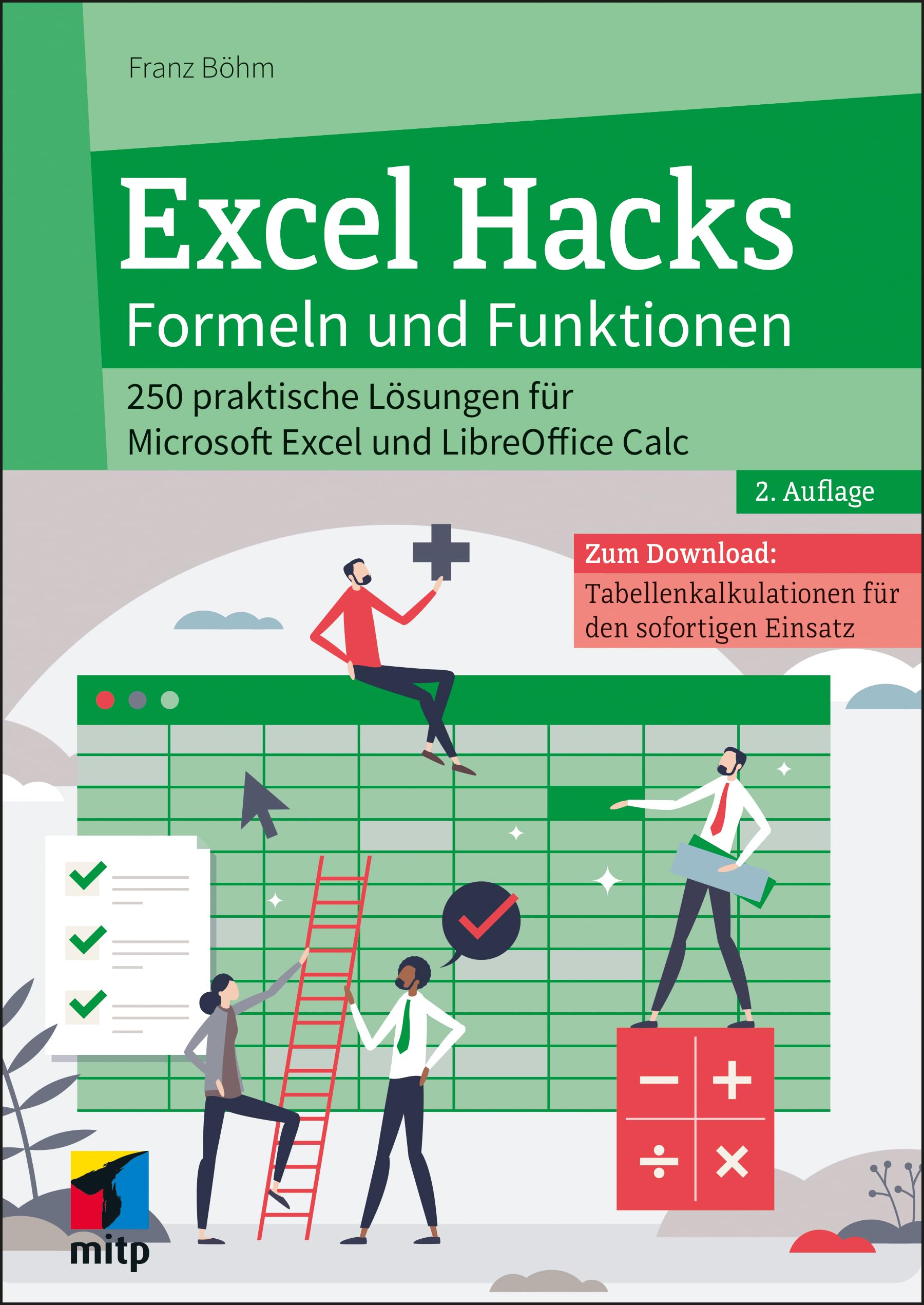 Excel Hacks – Formeln und Funktionen: 250 praktische Lösungen für Microsoft Excel und LibreOffice Calc (mitp Anwendungen) Business, Finance & Career