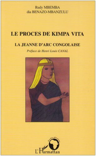 Le proces de kimpa vita. la jeanne d'arc congolaise (Etdues Africaines) Books