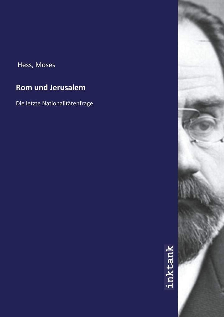Rom und Jerusalem: Die letzte Nationalitätenfrage Politics & History