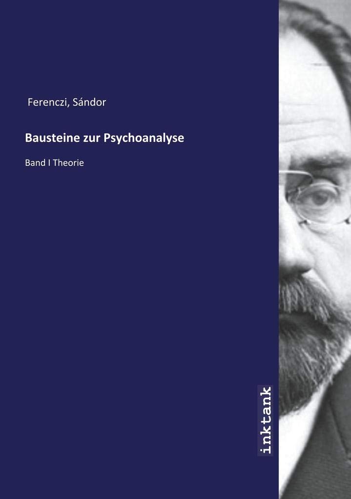 Bausteine zur Psychoanalyse: Band I Theorie Books