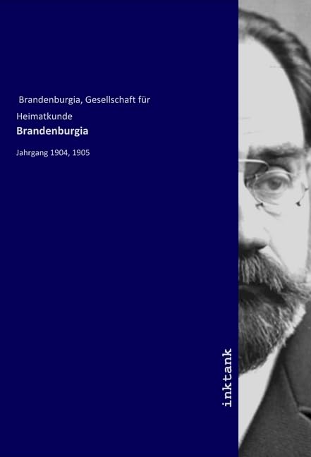 Brandenburgia: Jahrgang 1904, 1905 Politics & History